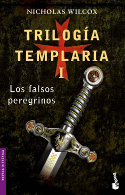 Trilogía templaria I. Los falsos peregrinos