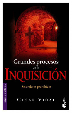 Grandes procesos de la Inquisición. Seis relatos prohibidos