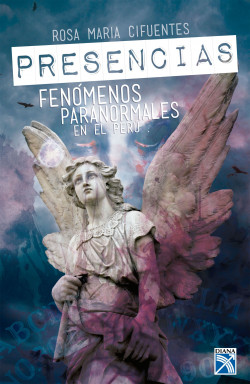 Presencias. Fenómenos paranormales en el Perú