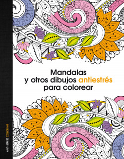 Mandalas Y Otros Dibujos Antiestres Para Colorear Aa Vv