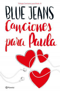 Canciones para Paula (Trilogía Canciones para Paula 1) - Blue Jeans |  Planeta de Libros