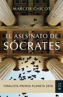 El asesinato de Sócrates - Marcos Chicot | Planeta de Libros
