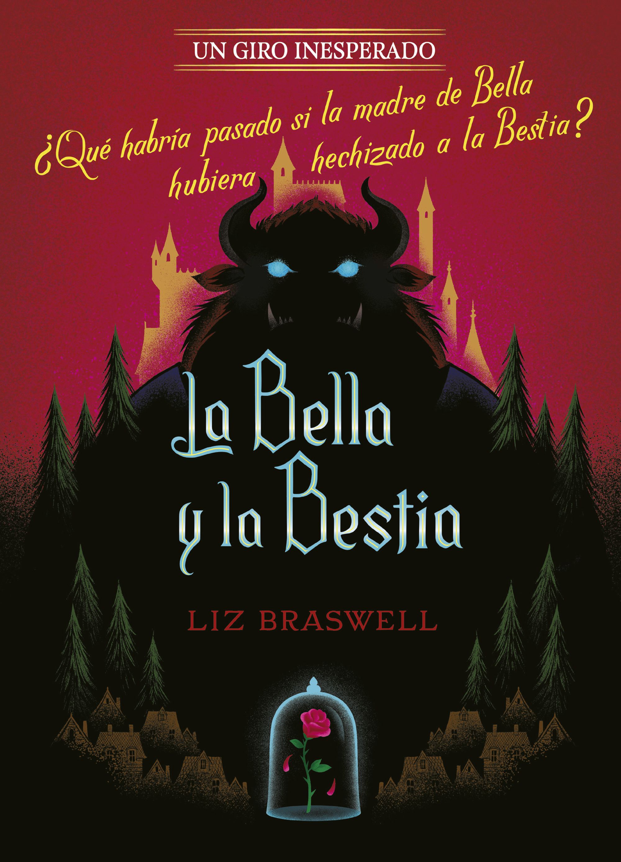 La Bella y la Bestia. Un giro inesperado - Disney, Liz Braswell