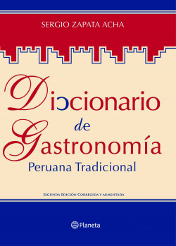 Diccionario de gastronomía peruana tradicional