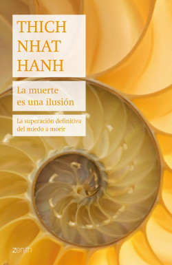 A rayas mejilla circuito La muerte es una ilusión - Thich Nhat Hanh | PlanetadeLibros