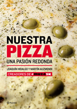 Nuestra pizza. Una pasión redonda