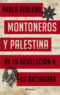 Montoneros y Palestina - Pablo Robledo | PlanetadeLibros