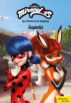 césped taquigrafía Por ley Miraculous. Las aventuras de Ladybug. Sapotis - Miraculous | PlanetadeLibros