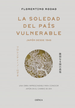 La soledad del país vulnerable - Florentino Rodao | Planeta de Libros