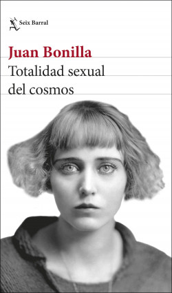 Totalidad sexual del cosmos - Juan Bonilla | Planeta de Libros