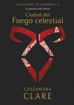 Resultado de imagen de Ciudad del Fuego celestial (Cazadores de sombras VI) Cassandra Clare