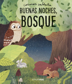 Buenas noches, bosque - Carmen Saldaña | PlanetadeLibros