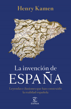 La invención de España - Henry Kamen | Planeta de Libros