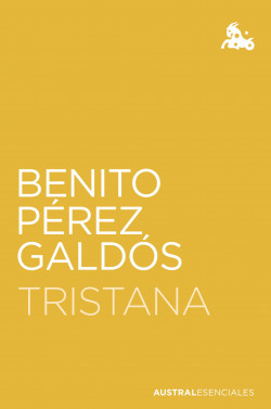 Tristana - Benito Pérez Galdós | Planeta de Libros