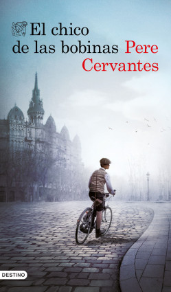 El chico de las bobinas - Pere Cervantes | Planeta de Libros