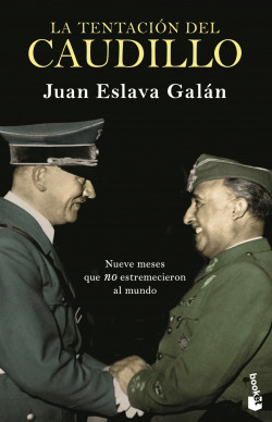 La tentación del Caudillo - Juan Eslava Galán | PlanetadeLibros