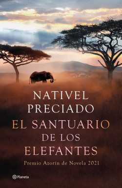 El santuario de los elefantes - Nativel Preciado | PlanetadeLibros