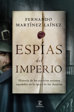 Espías del imperio - Fernando Martínez Laínez | Planeta de Libros