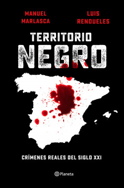 Territorio negro - Manu Marlasca,Luis Rendueles | PlanetadeLibros