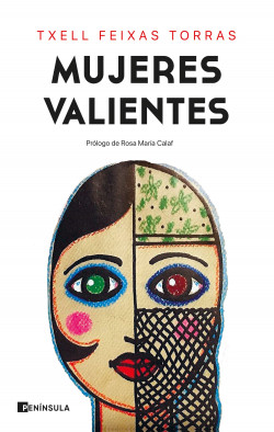 Mujeres valientes - Txell Feixas Torras | Planeta de Libros