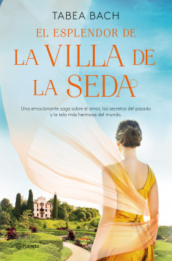tijeras Enfriarse planes El esplendor de la Villa de la Seda (Serie La Villa de la Seda 2) - Tabea  Bach | PlanetadeLibros