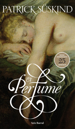 El perfume (ed. 25 aniv.) - Patrick Süskind | Planeta de Libros