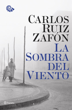 La Sombra del Viento - Carlos Ruiz Zafón | Planeta de Libros