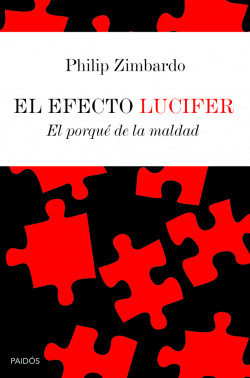 El efecto Lucifer - Philip Zimbardo | PlanetadeLibros