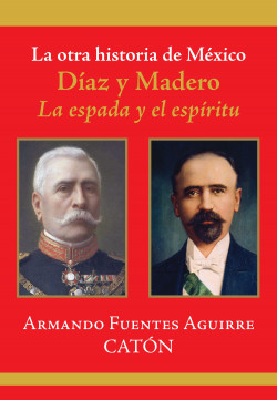 La otra historia de México. Díaz y Madero
