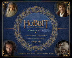 El Hobbit: un viaje inesperado. Crónicas. Criaturas y personajes