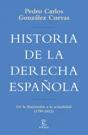Historia de la derecha española - Pedro Carlos González Cuevas